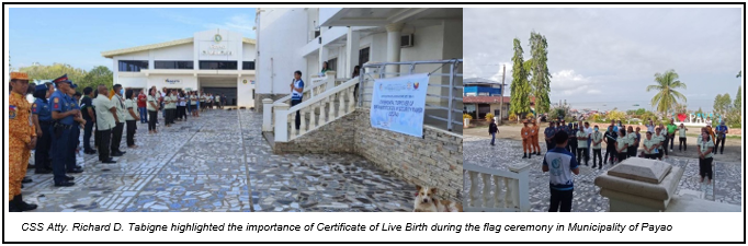 CSS Atty. Richard D. Tabigne highlighted the importance of Certificate of Live Birth during the flag ceremony in Municipality of Payao